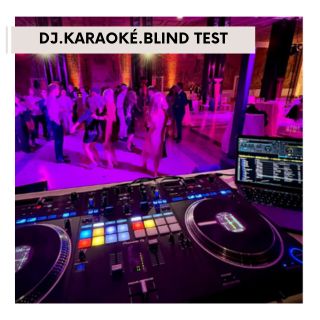 DJ ~ Karaoké ~ Blind Test